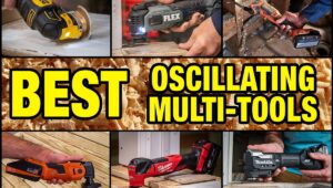 Best Oscillating Multi-Tools